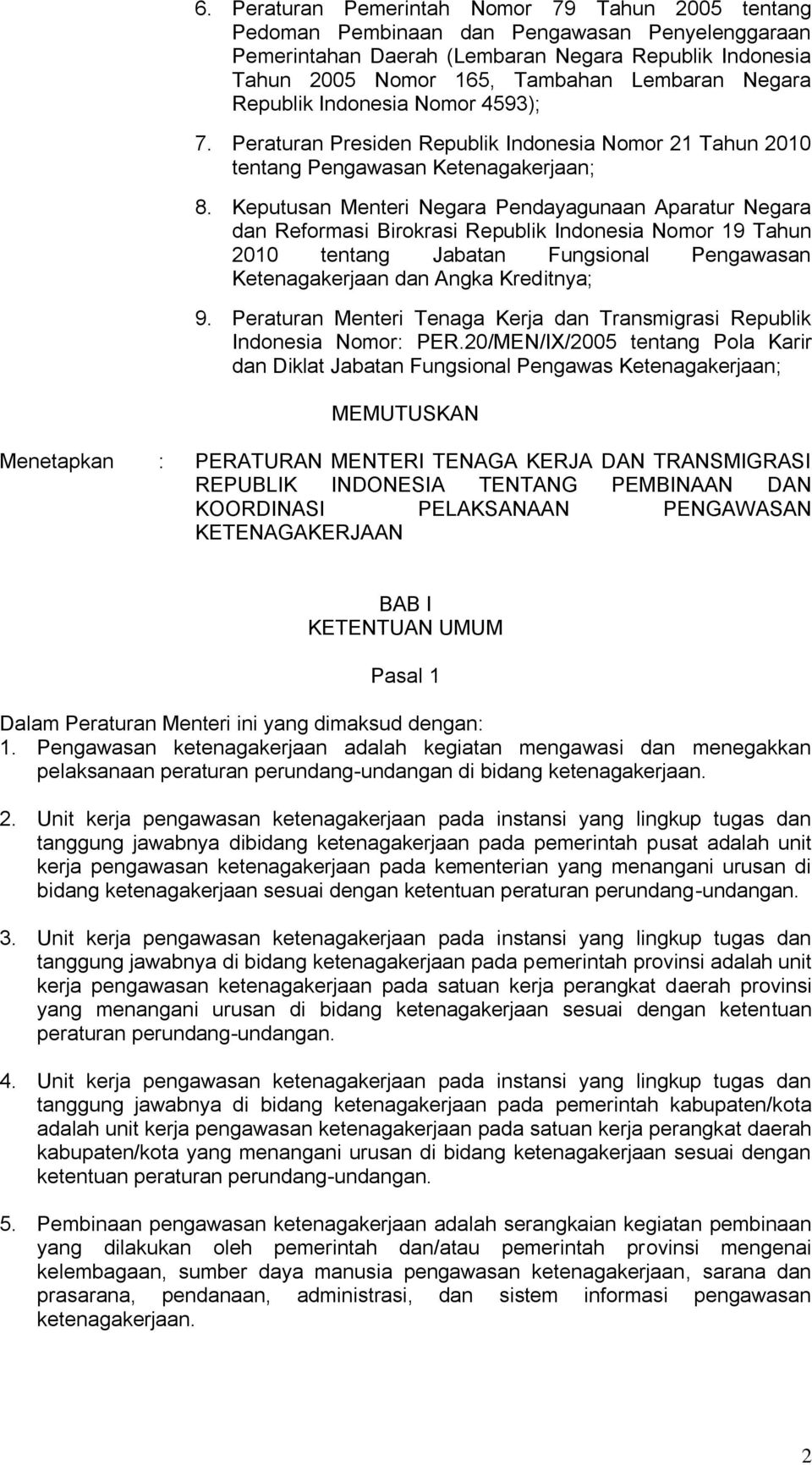 Keputusan Menteri Negara Pendayagunaan Aparatur Negara dan Reformasi Birokrasi Republik Indonesia Nomor 19 Tahun 2010 tentang Jabatan Fungsional Pengawasan Ketenagakerjaan dan Angka Kreditnya; 9.