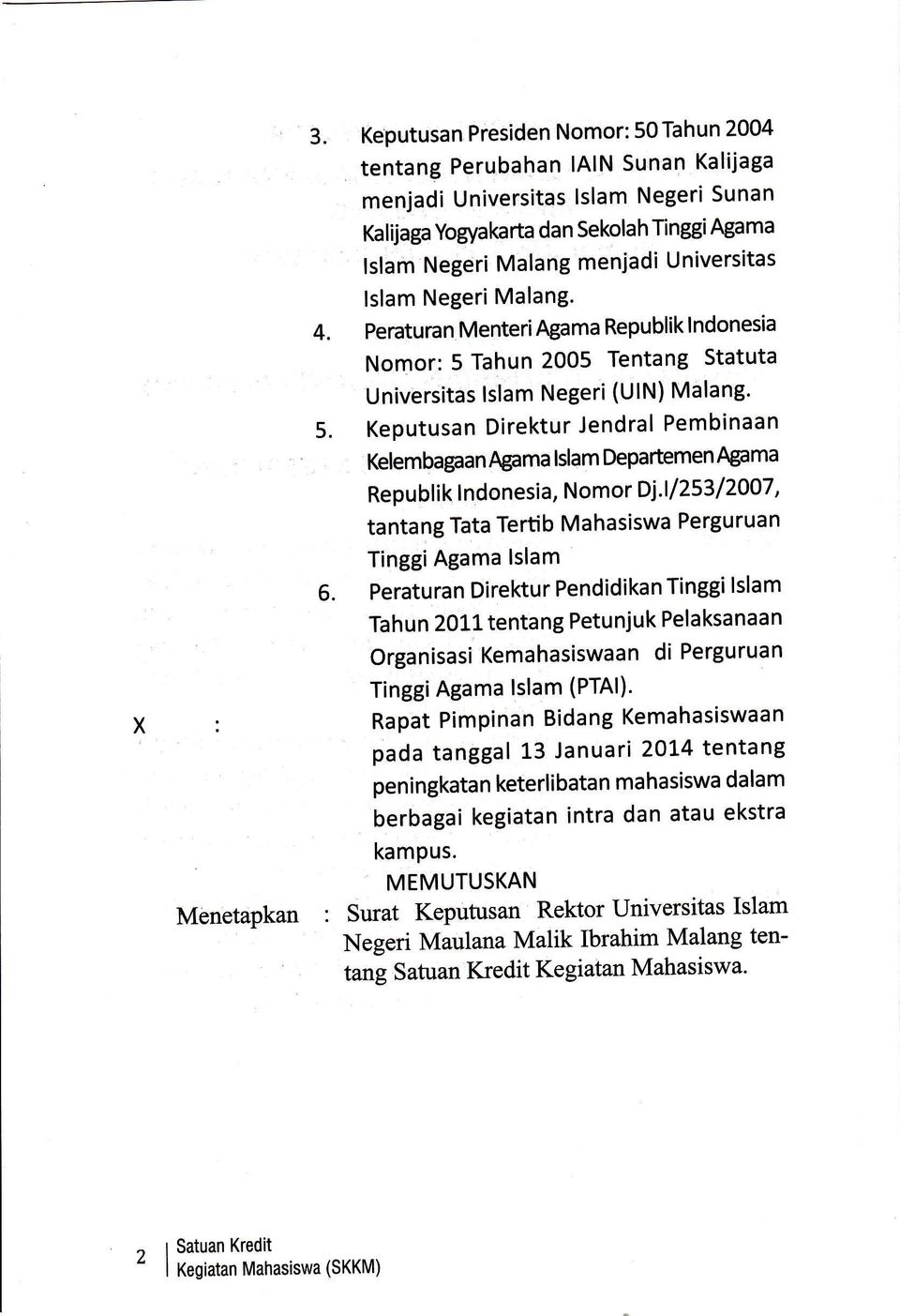 Republik I ndonesia, Nomor Di.l 1253 12007, tantang Tata Tertib Mahasiswa Perguruan TinggiAgama lslam 6.