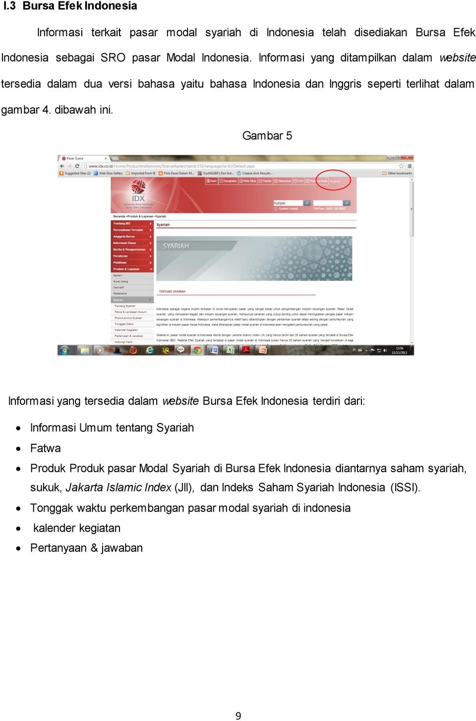 Gambar 5 Informasi yang tersedia dalam website Bursa Efek Indonesia terdiri dari: Informasi Umum tentang Syariah Fatwa Produk Produk pasar Modal Syariah di Bursa Efek