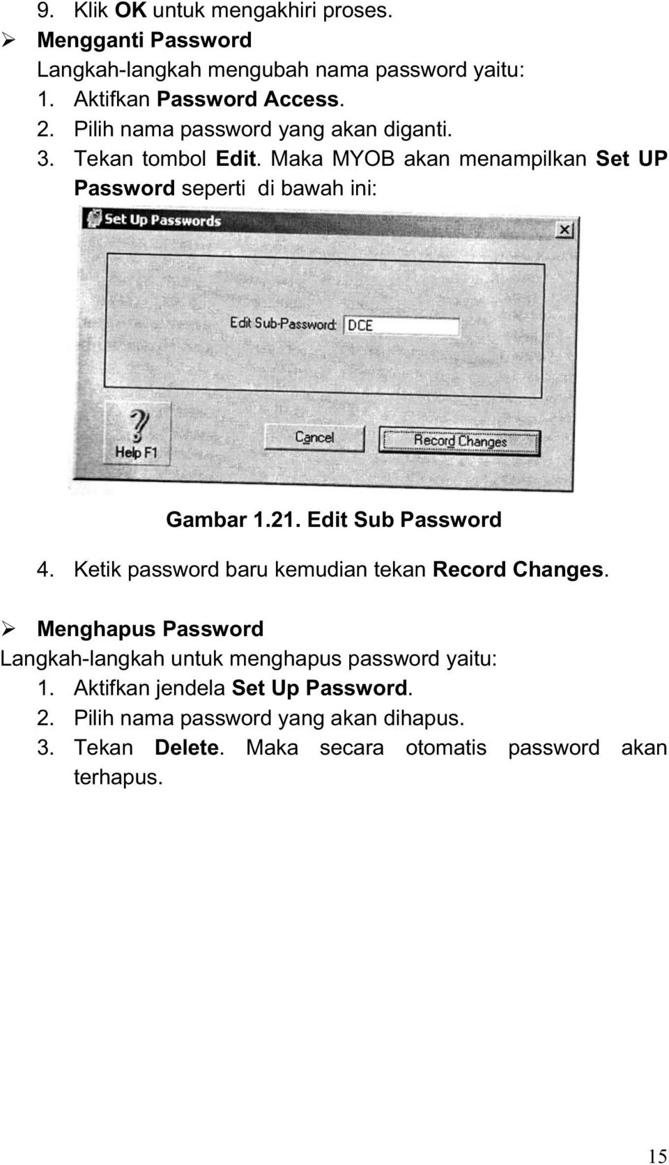 Edit Sub Password 4. Ketik password baru kemudian tekan Record Changes.
