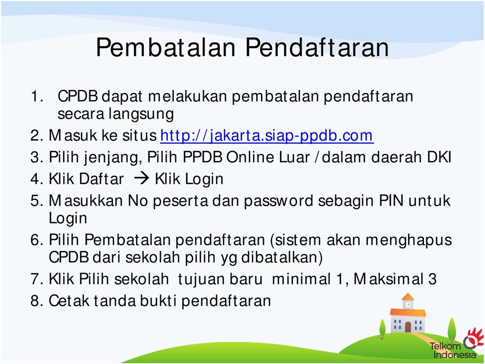 Klik Daftar Klik Login 5. Masukkan No peserta dan password sebagin PIN untuk Login 6.