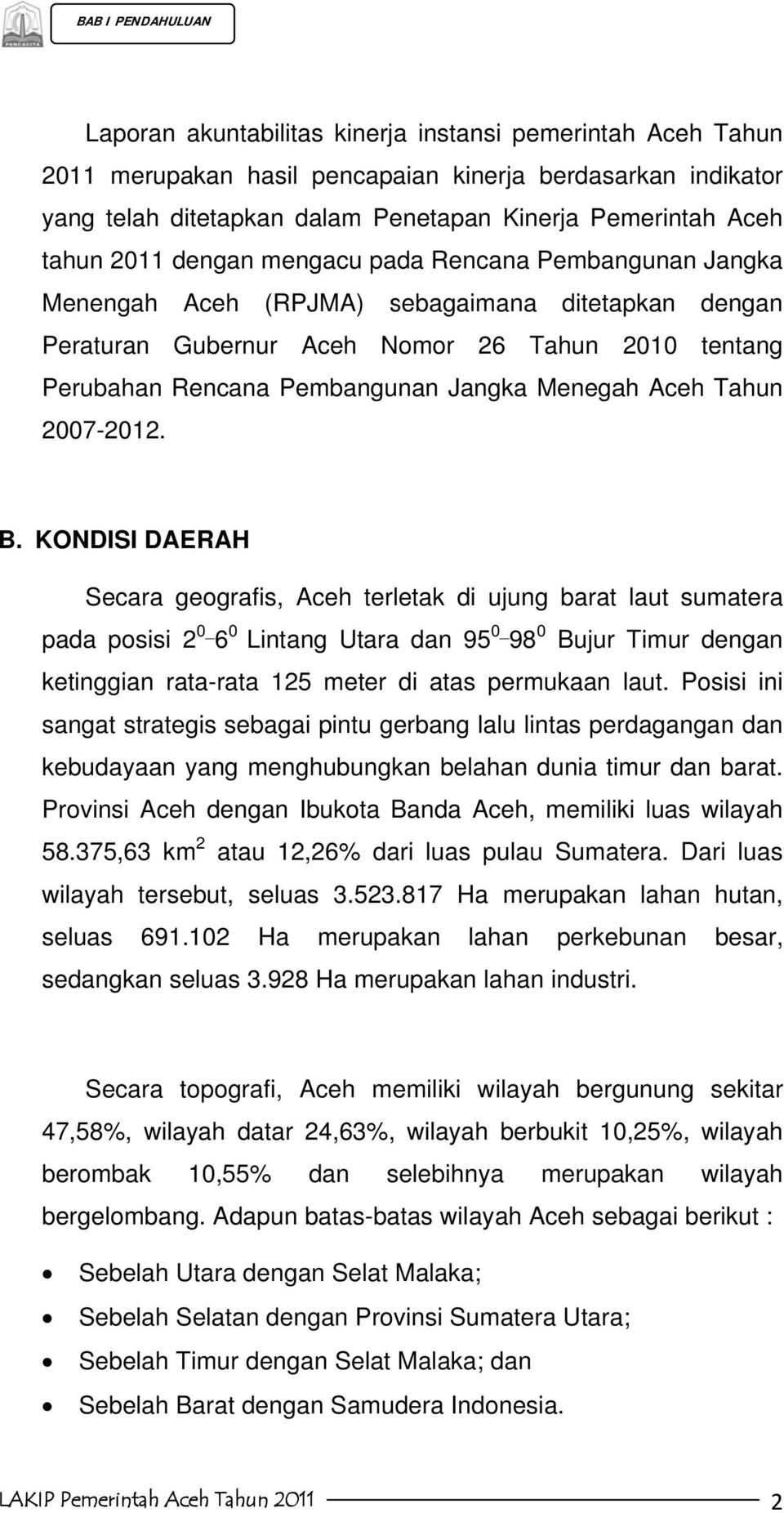 Jangka Menegah Aceh Tahun 2007-2012. B.