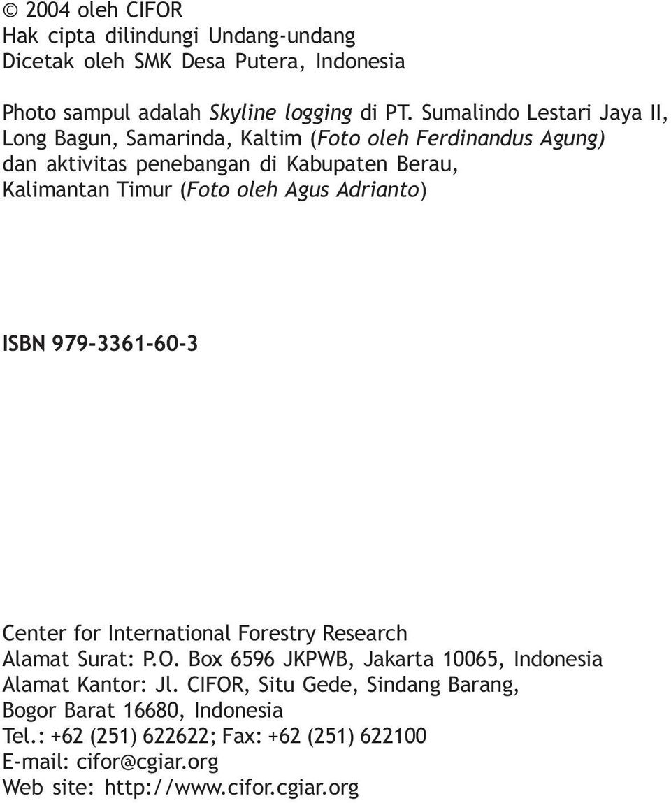oleh Agus Adrianto) ISBN 979-3361-60-3 Center for International Forestry Research Alamat Surat: P.O.