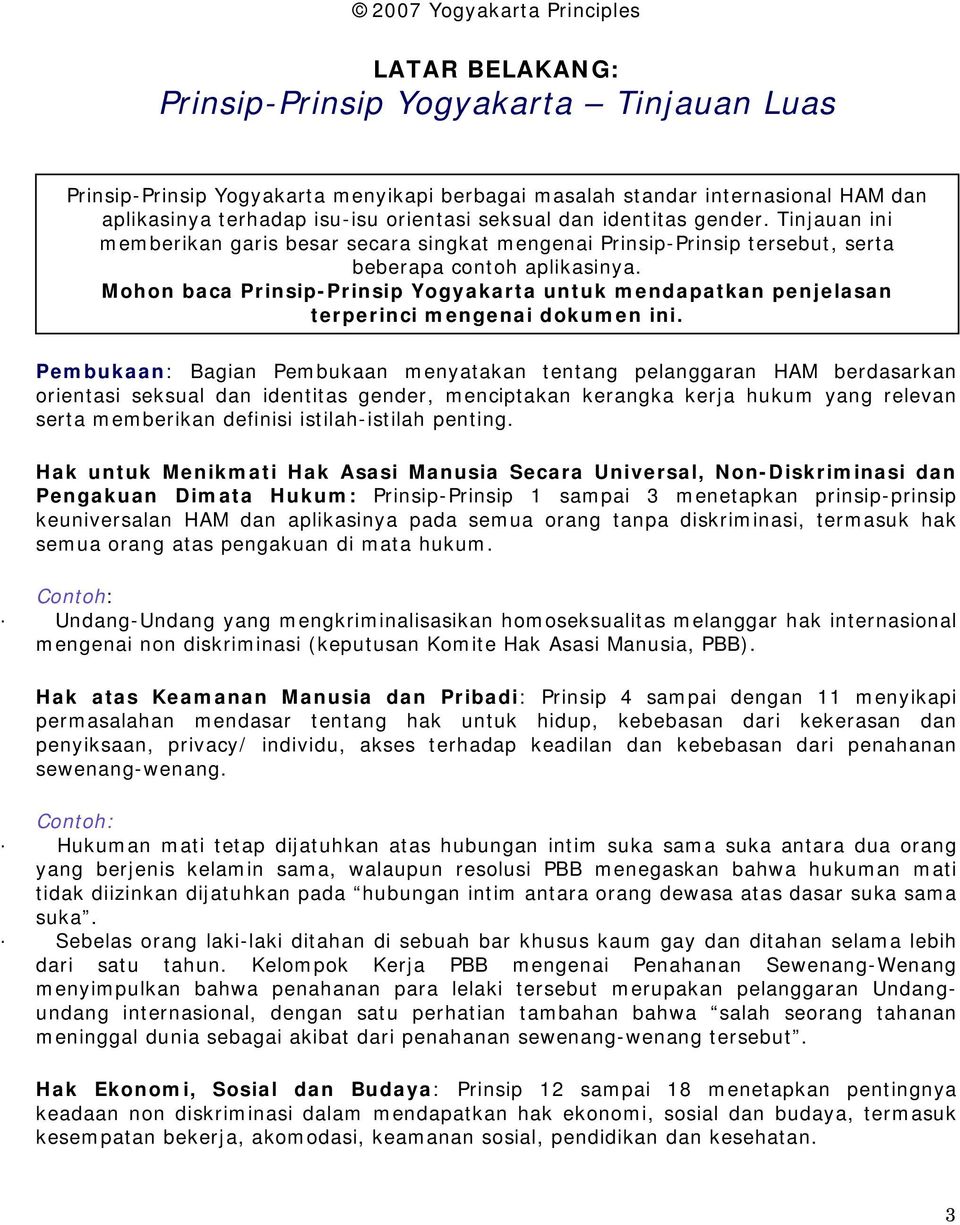 Mohon baca Prinsip-Prinsip Yogyakarta untuk mendapatkan penjelasan terperinci mengenai dokumen ini.