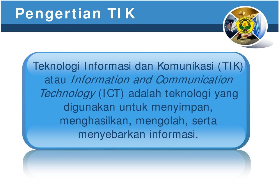 (ICT) adalah teknologi yang digunakan untuk