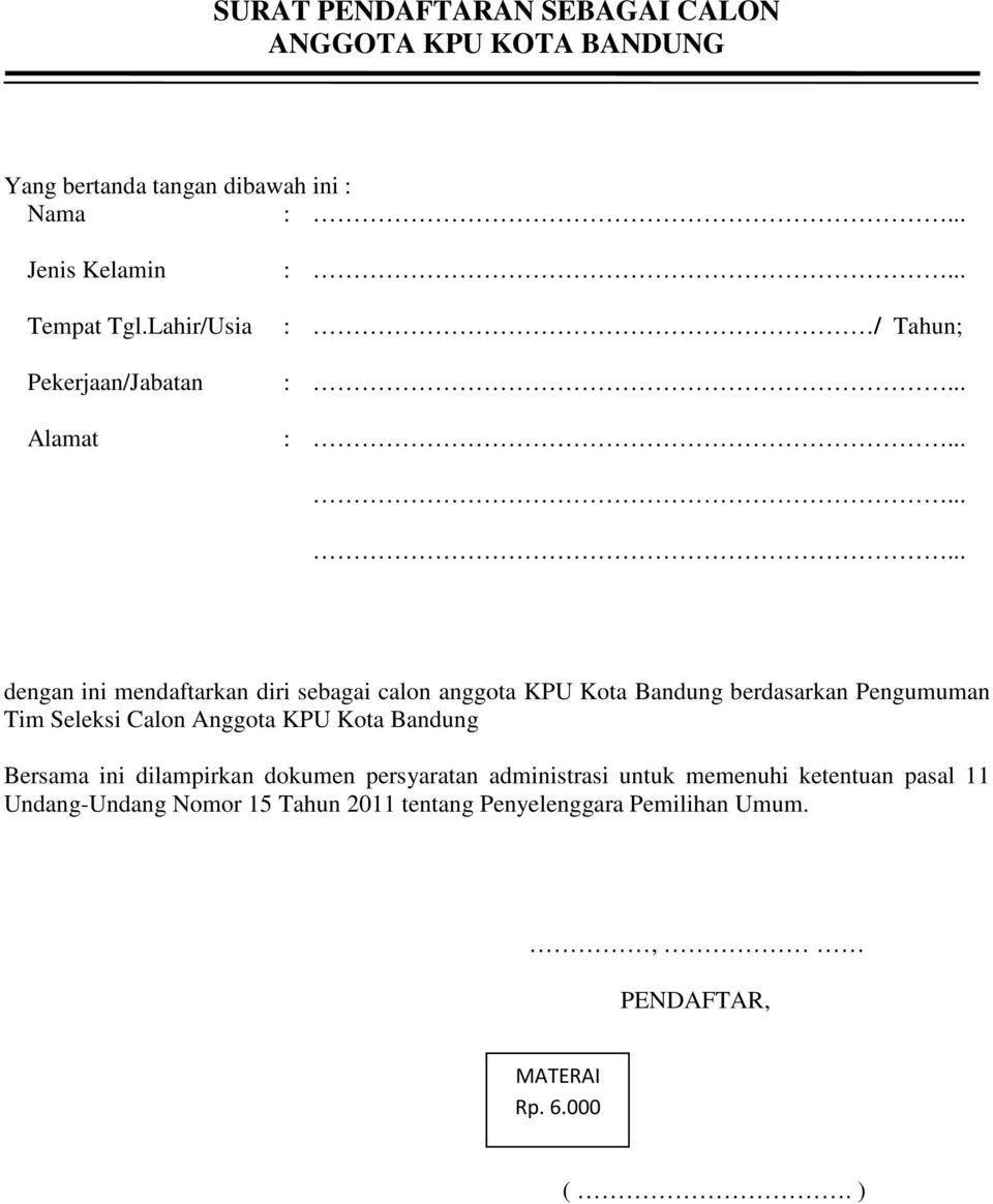 Seleksi Calon Anggota KPU Kota Bandung Bersama ini dilampirkan dokumen persyaratan administrasi untuk memenuhi