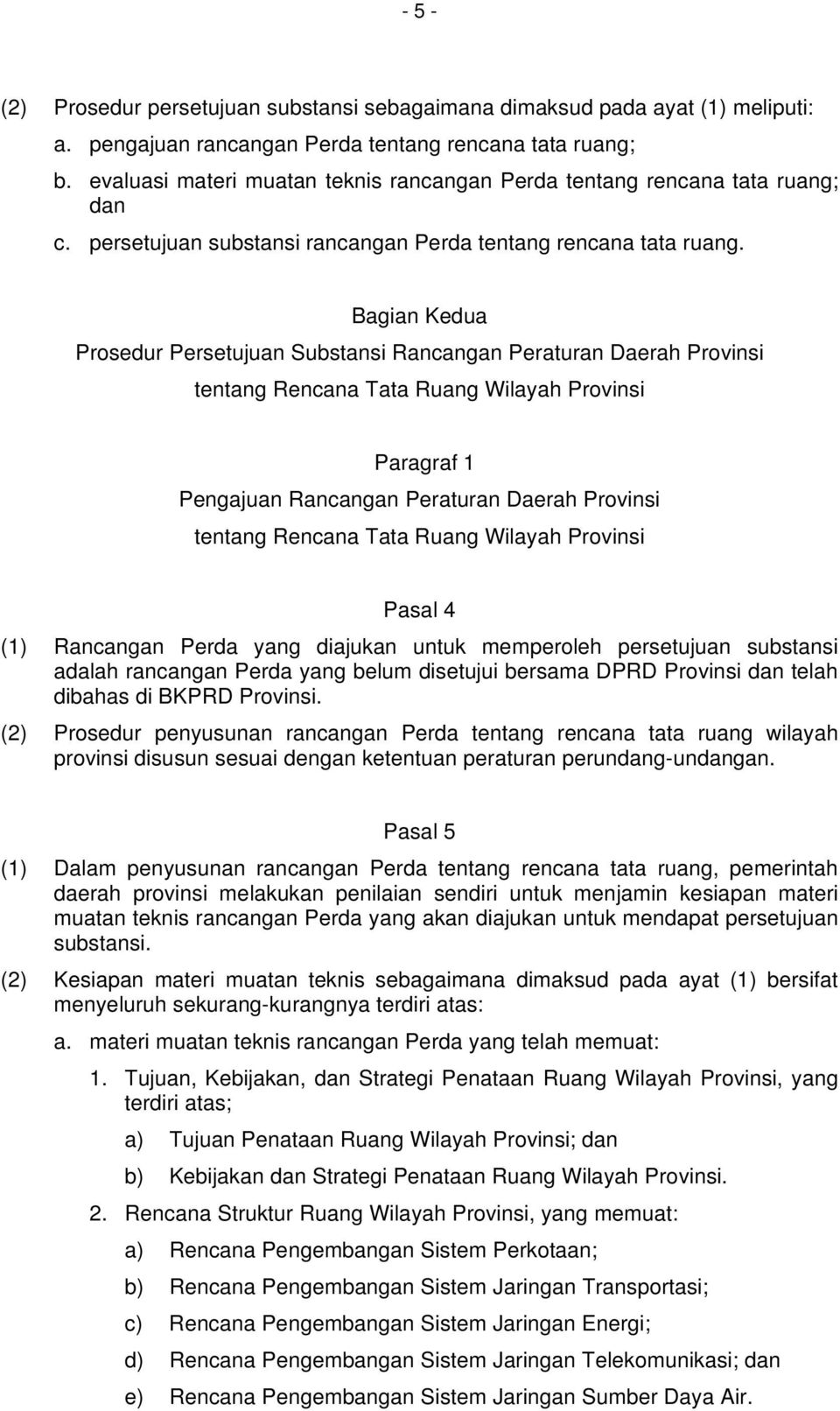 Bagian Kedua Prosedur Persetujuan Substansi Rancangan Peraturan Daerah Provinsi tentang Rencana Tata Ruang Wilayah Provinsi Paragraf 1 Pengajuan Rancangan Peraturan Daerah Provinsi tentang Rencana