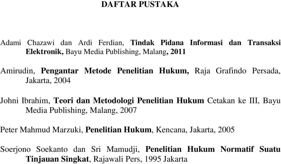 Metodologi Penelitian Hukum Cetakan ke III, Bayu Media Publishing, Malang, 2007 Peter Mahmud Marzuki, Penelitian Hukum,