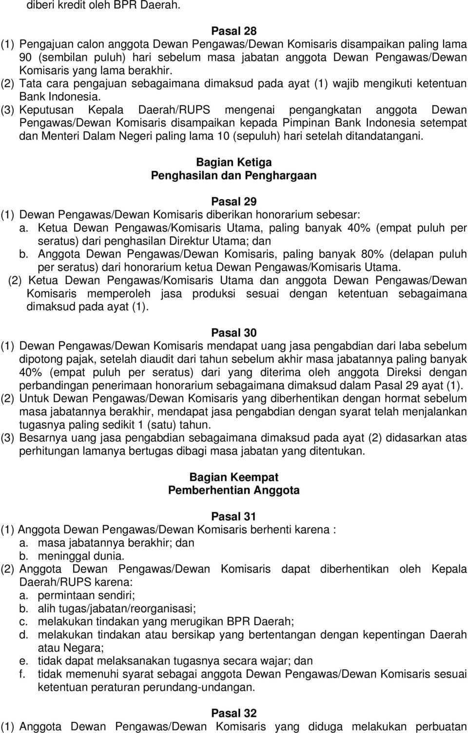 (2) Tata cara pengajuan sebagaimana dimaksud pada ayat (1) wajib mengikuti ketentuan Bank Indonesia.