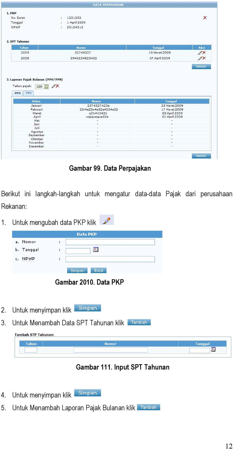 perusahaan Rekanan: 1. Untuk mengubah data PKP klik Gambar 2010. Data PKP 2.