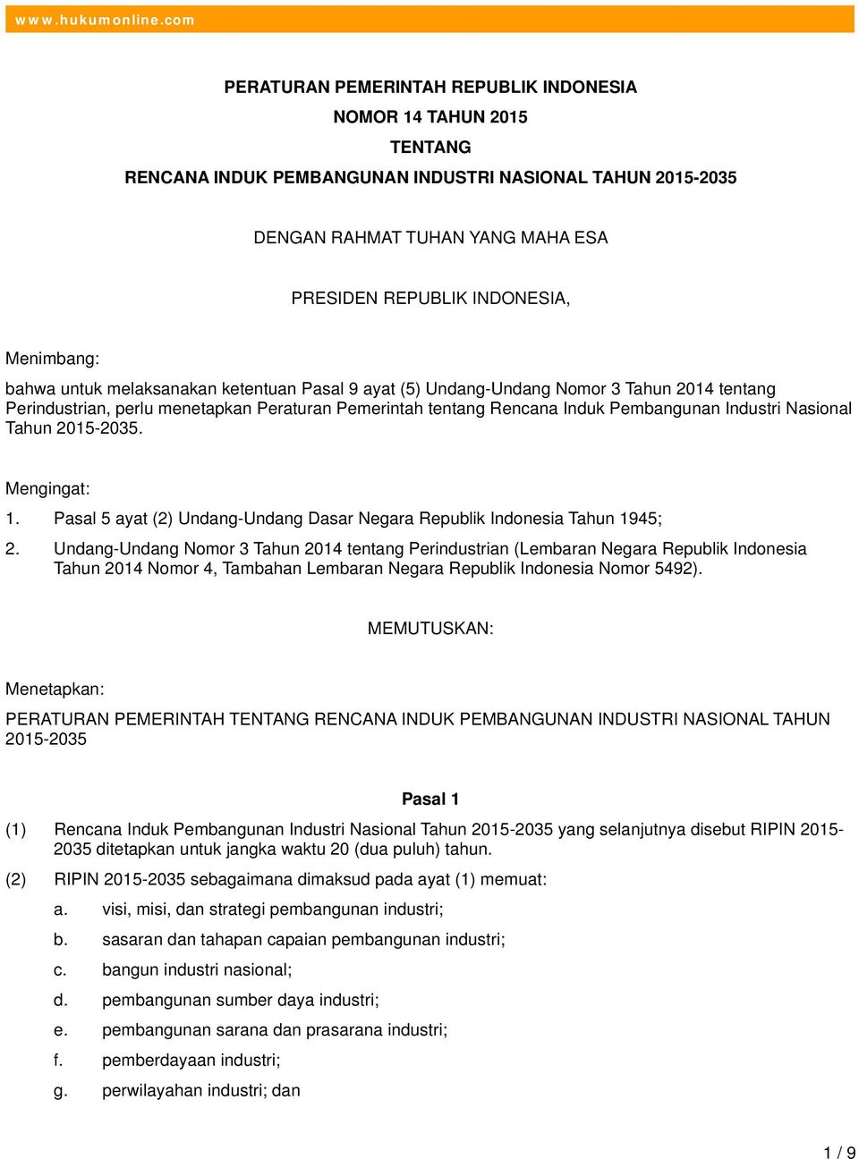 Nasional Tahun 2015-2035. Mengingat: 1. Pasal 5 ayat (2) Undang-Undang Dasar Negara Republik Indonesia Tahun 1945; 2.