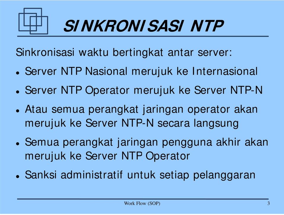 operator akan merujuk ke Server NTP-N secara langsung Semua perangkat jaringan pengguna akhir