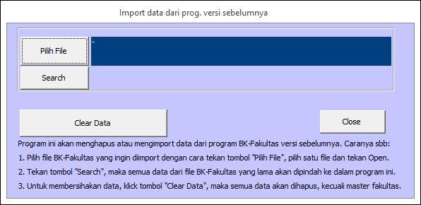 55 12. Menu Clear/Import dari versi sebelumnya digunakan untuk mengimpor data dari BK-Fakultas versi sebelumnya sehingga tidak perlu melakukan proses kompilasi ulang.