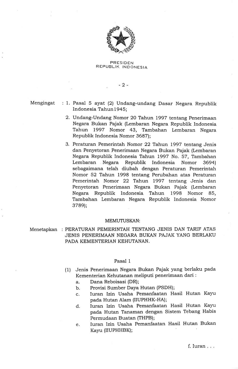 43, Tambahan Lembaran Negara Republik Indonesia Nomor 36871; Peraturan Pemerintah Nomor 22 Tahun 1997 tentang Jenis dan Penyetoran Penerimaan Negara Bukan Pajak (Lembaran Negara Republik Indonesia