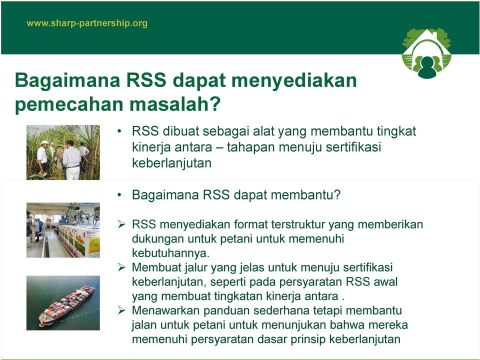 RSS menyediakan format terstruktur yang memberikan dukungan untuk petani untuk memenuhi kebutuhannya.