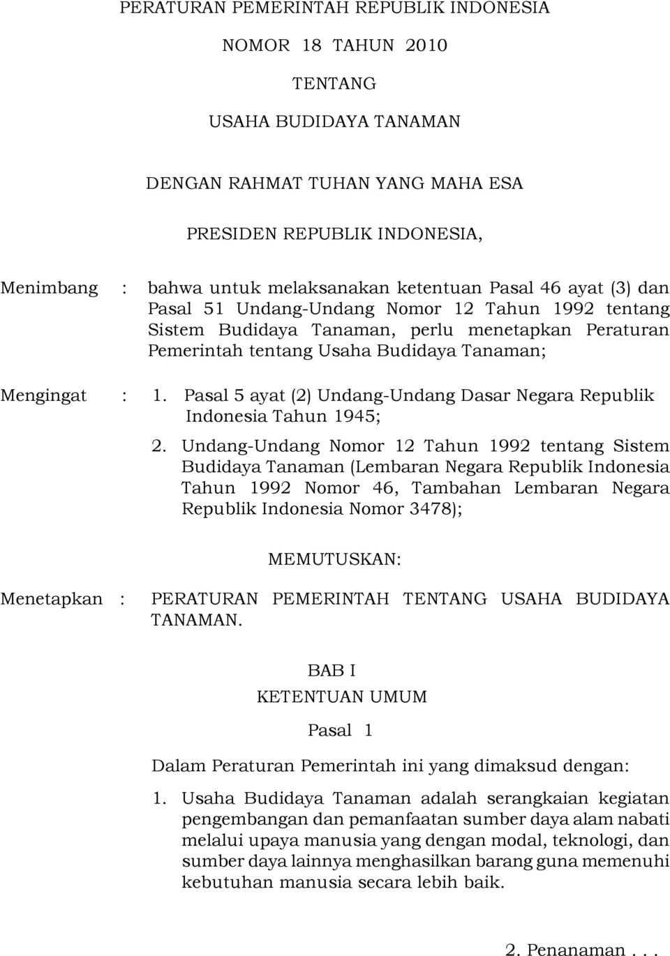 Pasal 5 ayat (2) Undang-Undang Dasar Negara Republik Indonesia Tahun 1945; 2.