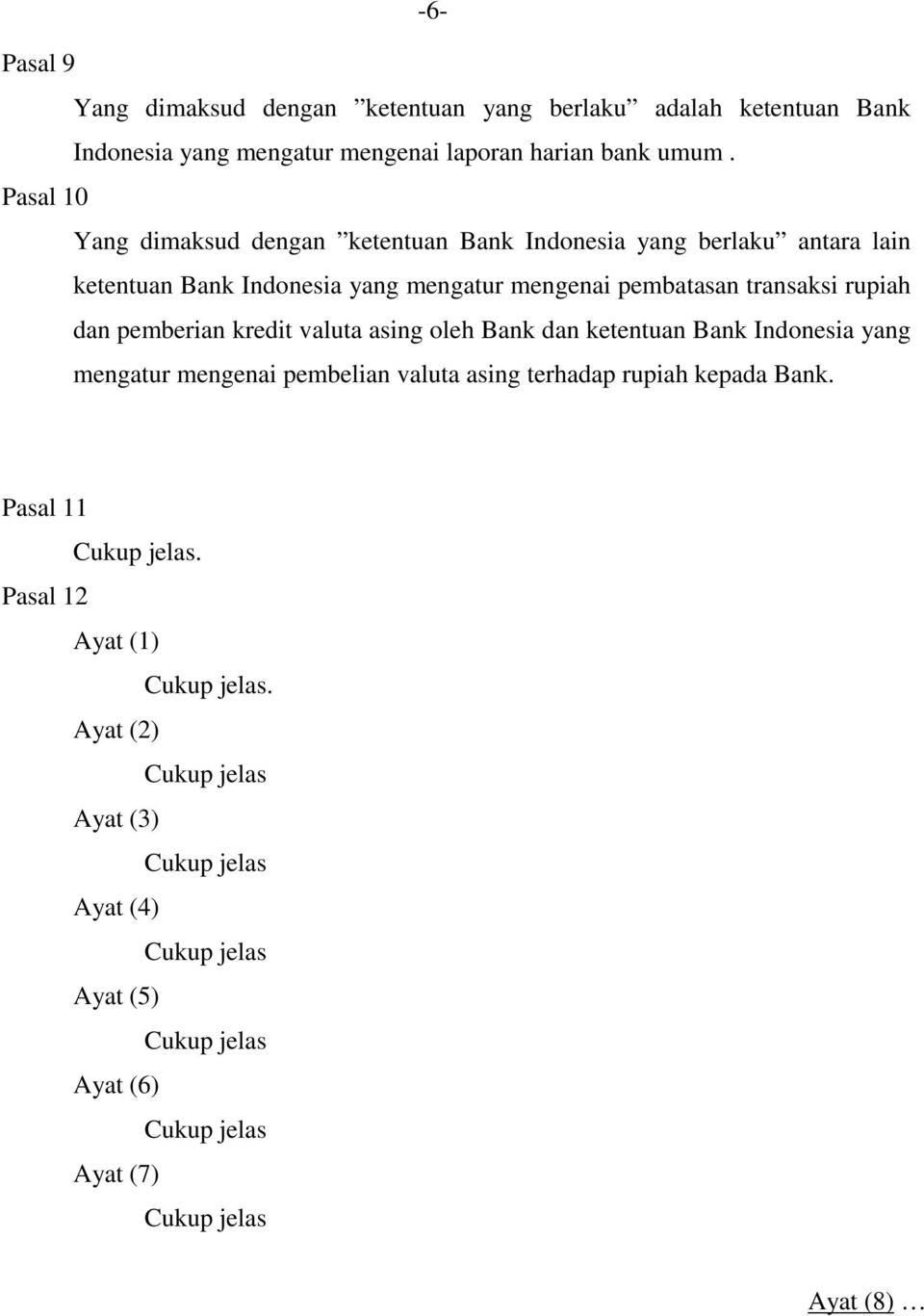 pembatasan transaksi rupiah dan pemberian kredit valuta asing oleh Bank dan ketentuan Bank Indonesia yang mengatur mengenai pembelian
