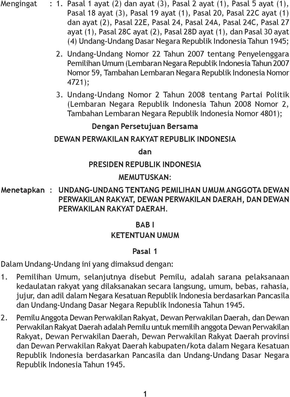 (), Pasal 28C ayat (2), Pasal 28D ayat (), dan Pasal 30 ayat (4) Undang-Undang Dasar Negara Republik Indonesia Tahun 945; 2.