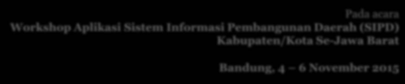 Deny Juanda Puradimaja, DEA Kepala Bappeda Provinsi Jawa Barat Pada acara