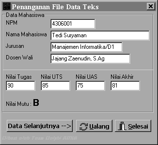 3. Buatlah Program untuk mengolah File Text, dan data yang diolah adalah data mahasiswa dengan struktur file sebagai berikut NPM String[7] (Nomor Pokok Mhs) Nama String[15] (Nama Mhs)