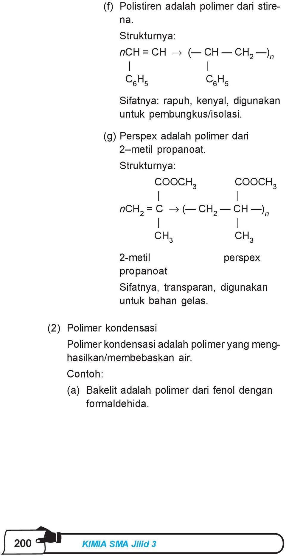 (g) Perspex adalah polimer dari 2 metil propanoat.