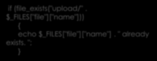 file_exists() if (file_exists("upload/". $_FILES["file"]["name"])) { echo $_FILES["file"]["name"].