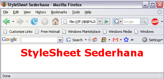 Contoh Sederhana Script HTML: <html> <head> <title>stylesheet Sederhana </title> <style> h1 { font-family: verdana; color: red;