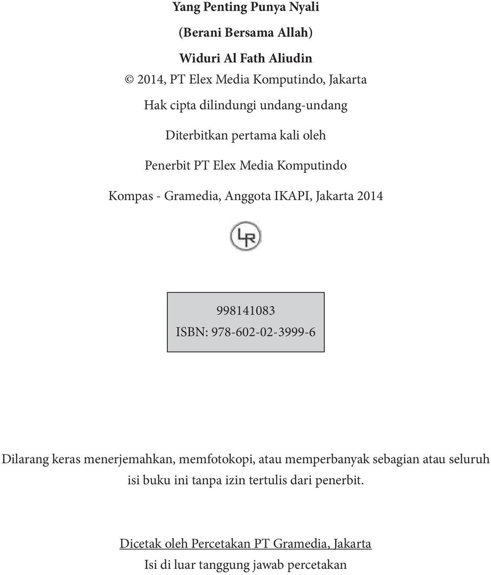 Jakarta 2014 998141083 ISBN: 978-602-02-3999-6 Dilarang keras menerjemahkan, memfotokopi, atau memperbanyak sebagian atau