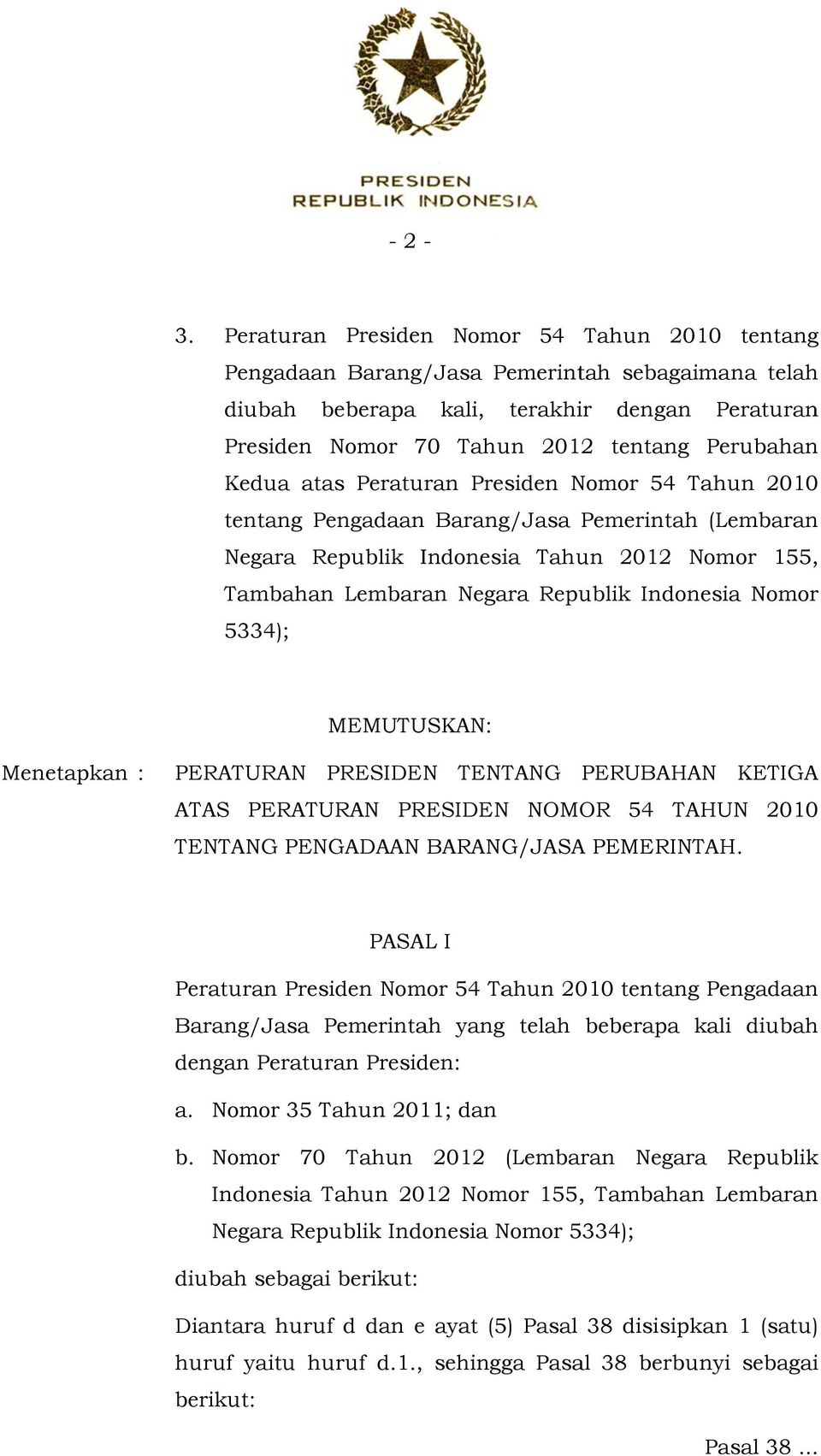Kedua atas Peraturan Presiden Nomor 54 Tahun 20100 tentang Pengadaann Barang/Jasa Pemerintah (Lembaran Negara Republik Indonesia Tahun 2012 Nomor 155, Tambahan Lembaran Negara Republik Indonesia