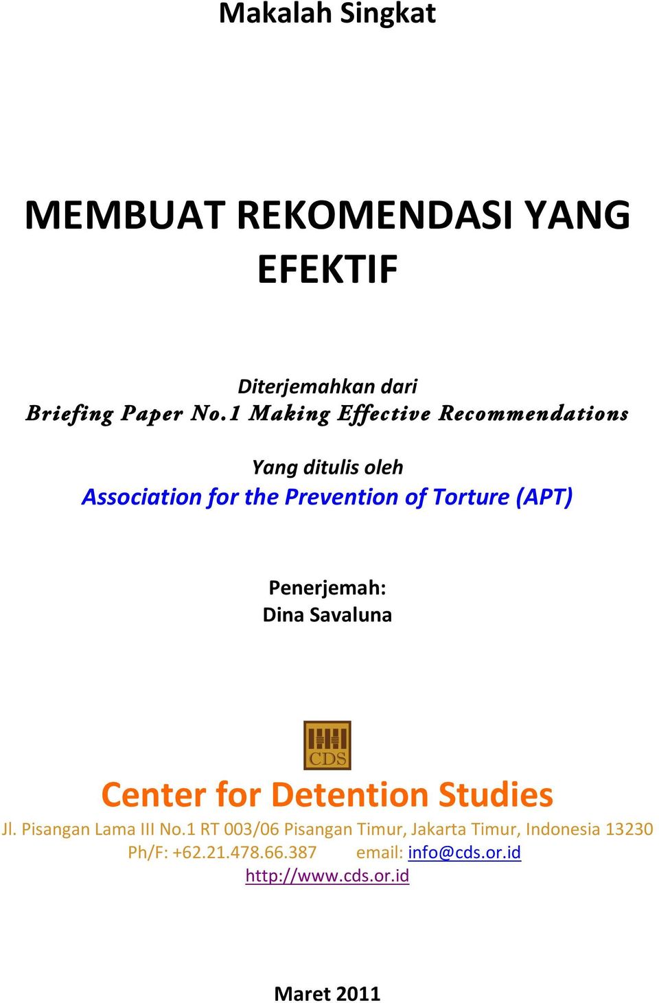 Penerjemah: Dina Savaluna Center for Detention Studies Jl. Pisangan Lama III No.
