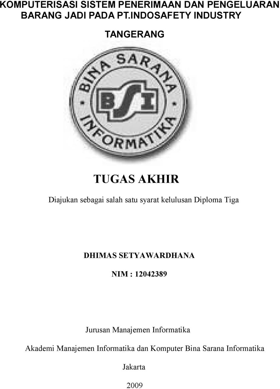 kelulusan Diploma Tiga DHIMAS SETYAWARDHANA NIM : 12042389 Jurusan Manajemen