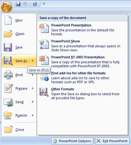 1.3. Menyimpan Dokumen Ms. PowerPoint 2007 Ada beberapa hal yang perlu diperhatikan apabila Anda akan menyimpan dokumen yang Anda buat, antara lain : Apabila Anda menyimpan dokumen sebagai Ms.