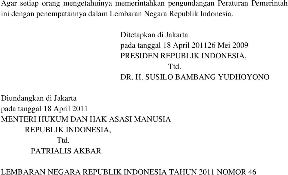 Diundangkan di Jakarta pada tanggal 18 April 2011 MENTERI HUKUM DAN HAK ASASI MANUSIA REPUBLIK INDONESIA, Ttd.