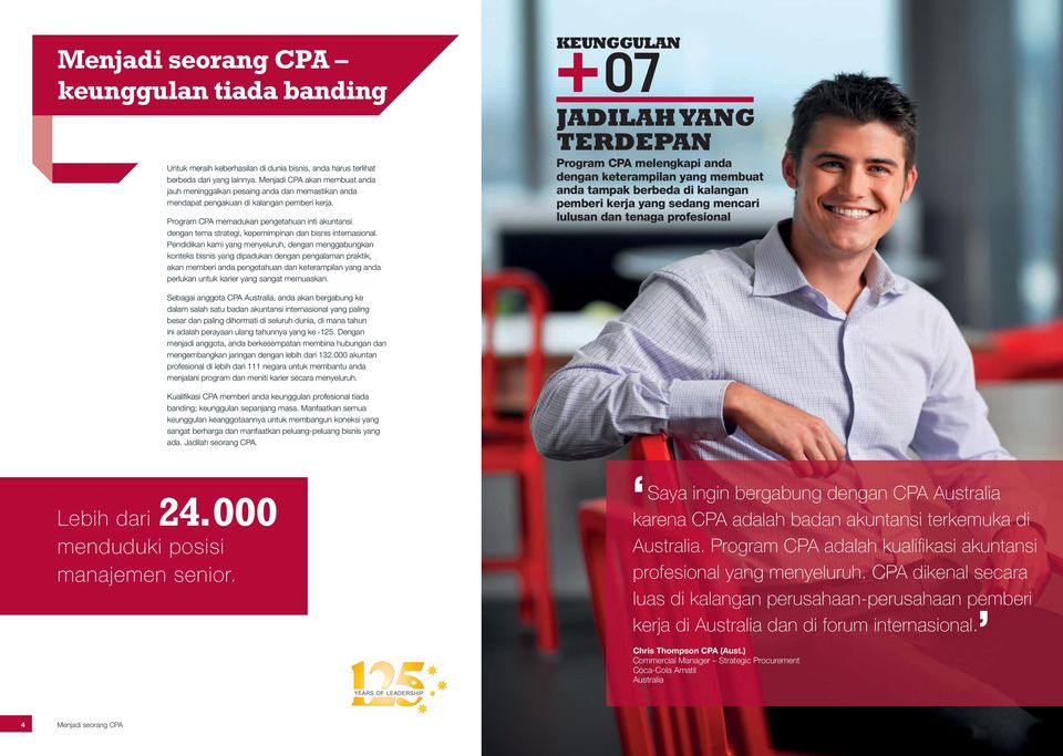 Program CPA memadukan pengetahuan inti akuntansi dengan tema strategi, kepemimpinan dan bisnis internasional.