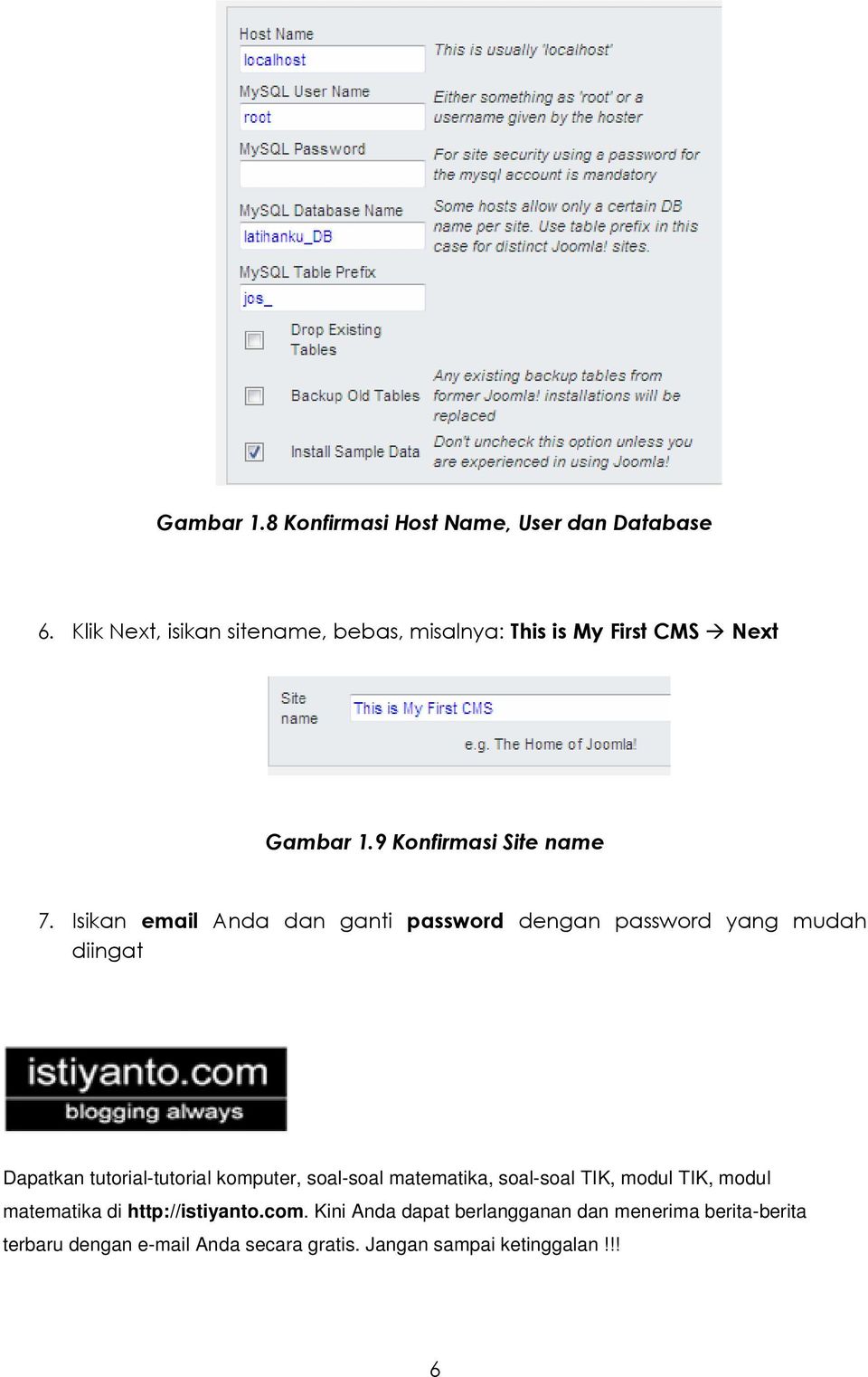 Isikan email Anda dan ganti password dengan password yang mudah diingat Dapatkan tutorial-tutorial komputer, soal-soal