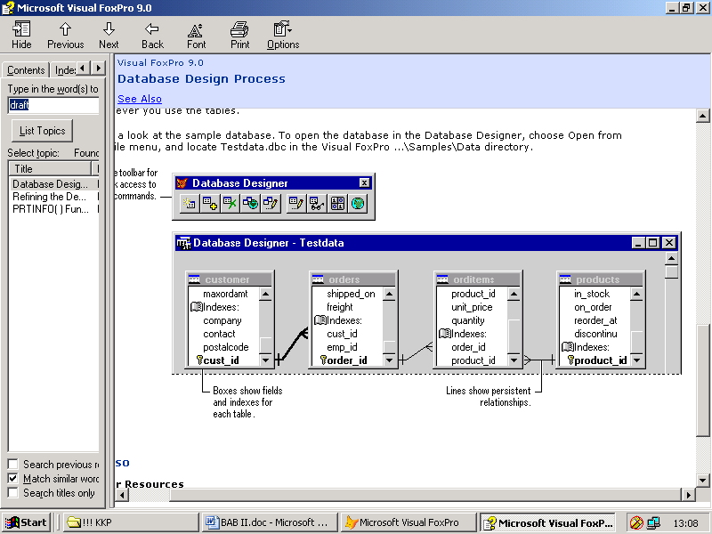 Gambar 2.14 : Database Designer memvisualisasikan hubungan antar file Visual Foxpro sebenarnya bukanlah pendatang baru, melainkan penerus generasi sebelumnya (Foxpro for DOS dan Foxpro for Windows).