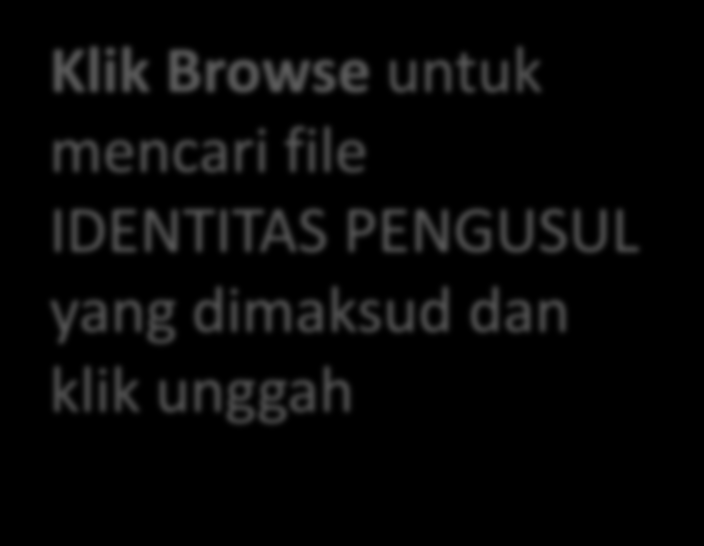 UNGGAH IDENTITAS Klik Browse untuk mencari file