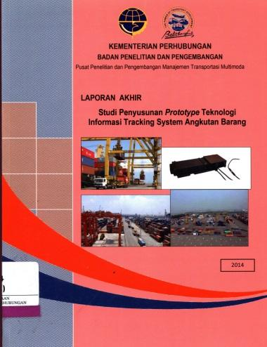 SM 2014 06 Studi Penyusunan Prototype Informasi Tracking System Angkutan Barang Pusat Penelitian dan Pengembangan Manajemen Transportasi Multimoda Jakarta: Badan penelitian dan Pengembangan