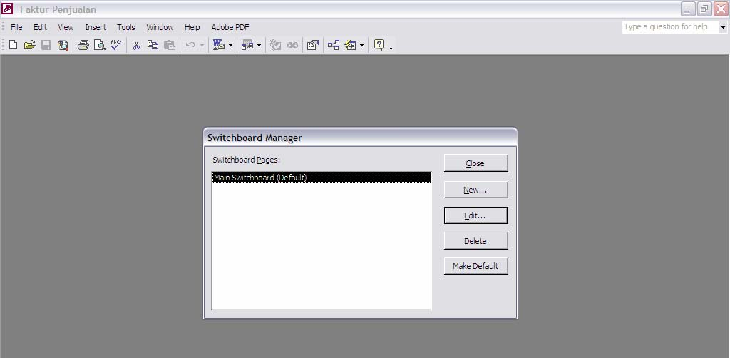 Maka akan tampil kotak dialog Switchboard Manager, seperti ini. 2. Klik tombol Edit New 3.