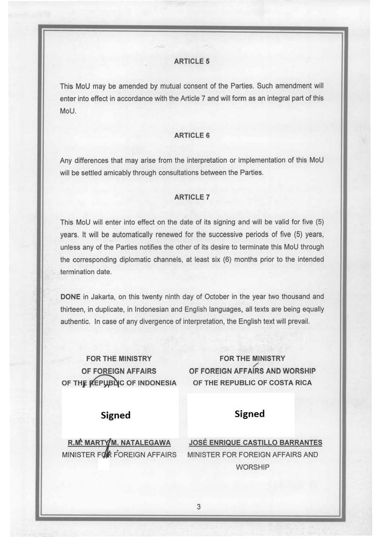 ARTICLE 5 This MoU may be amended by mutual consent of the Parties. Such amendment will enter into effect in accordance with the Article 7 and will form as an integral part of this MoU.