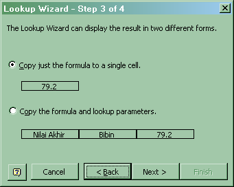 Gambar 11-31. Lookup Wizard Step 3 of 4 Dari pilihan yang tersedia, pilih Copy just the formula to a single cell, untuk mengopi hasil lookup ke sebuah sel.