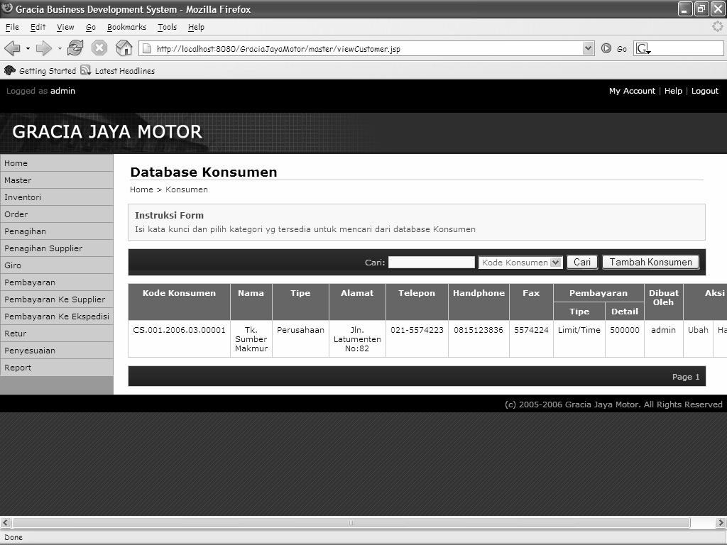4.1.1.6 Halaman Master View Customer Gambar 4.6 : Tampilan Layar untuk view customer merupakan fasilitas master yang berguna untuk menampilkan konsumen-konsumen dari CV.Gracia Jaya.