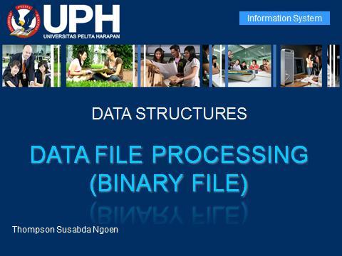 02 binary file (S.I.) Slide 0 voice Pada perkuliahan ini kita akan membahas cara mengelola berkas data biner atau binary data file.