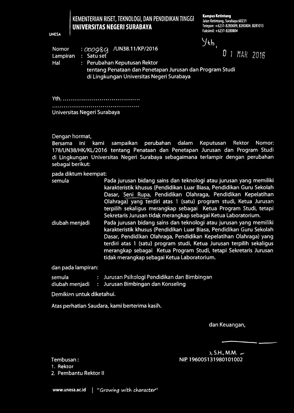 11/KP/2016 Satu set Perubahan Keputusan Rektor tentang Penataan dan Penetapan Jurusan dan Program Studi di Lingkungan Universitas Negeri Surabaya 0 1 WAR 2016 Yth.