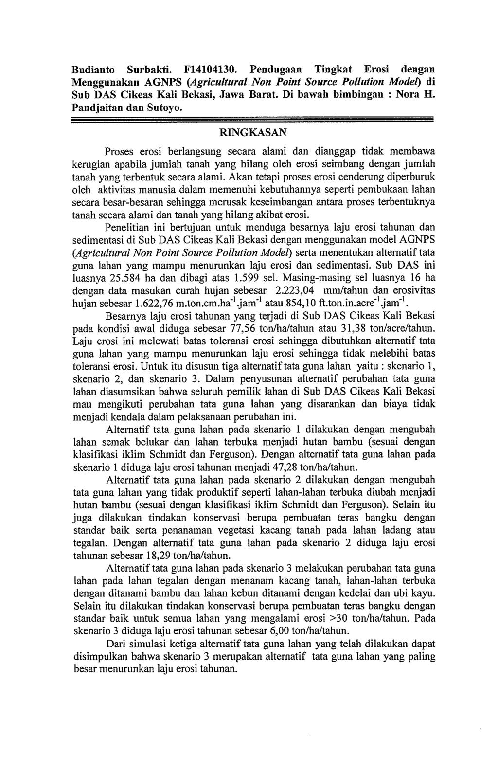 Budianto Surbakti. F14104130. Pendugaan Tingkat Erosi dengan Menggunakan AGNPS (Agricultural Non Poiat Source Pollution Model) di Sub DAS Cikeas Kali Bekasi, Jawa Barat. Di bawah bimbingan : Nora H.