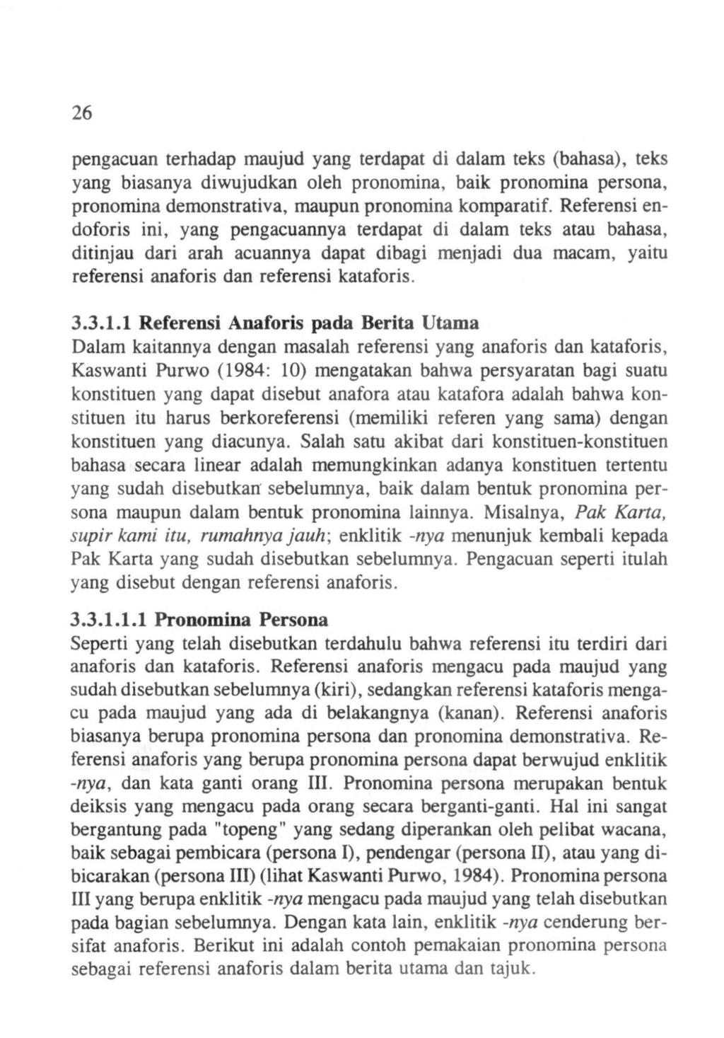 26 pengacuan terhadap maujud yang terdapat di dalam teks (bahasa), teks yang biasanya diwujudkan oleh pronomina, baik pronornina persona, pronornina demonstrativa, maupun pronornina komparatif.