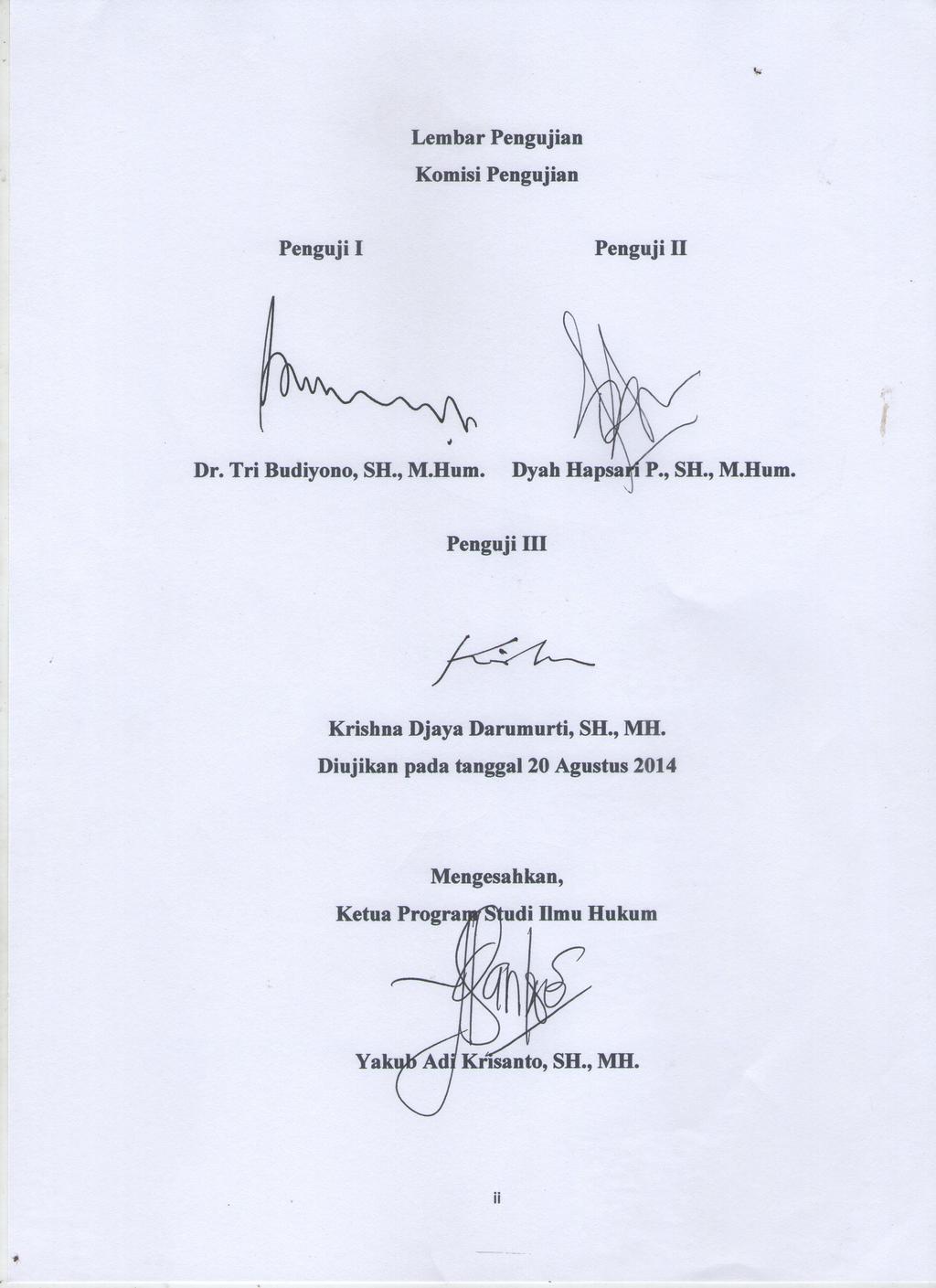 Lembar Pengujian Komisi Pengujian Penguji I Penguji II Dr. Tri Budiyono, SH., M.Hum. Dyah Hapsari P., SH., M.Hum. Penguji III Krishna Djaya Darumurti, SH.