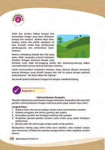 Langkah-Langkah Kegiatan Pembelajaran: Kegiatan 1 Dengan kliping, siswa dapat mengetahui kekayaan sumber daya alam yang dimiliki bangsa Indonesia dengan penuh tanggung jawab.