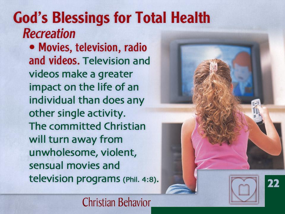 1. Bioskop, televisi, radio dan video. Orang Kristen akan mengingat bahwa televisi dan video mendatangkan dampak yang lebih besar atas hidup secara individual ketimbang kegiatan tunggal lainnya.
