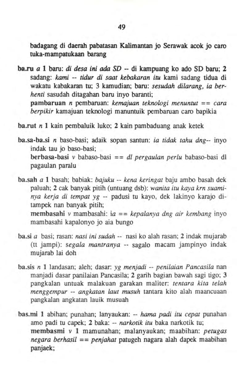 49 badagang di daerah pabatasan Kalimantan Jo Serawak acok jo cam tuka-mampatukaan barang ba.